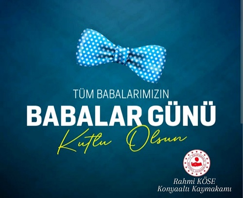 Tüm Babalarımızın Babalar Günü Kutlu Olsun